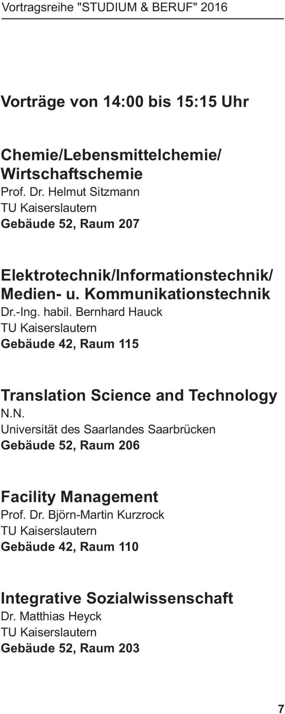 Berhard Hauck TU Kaiserslauter Gebäude 42, Raum 115 Traslatio Sciece ad Techology N.