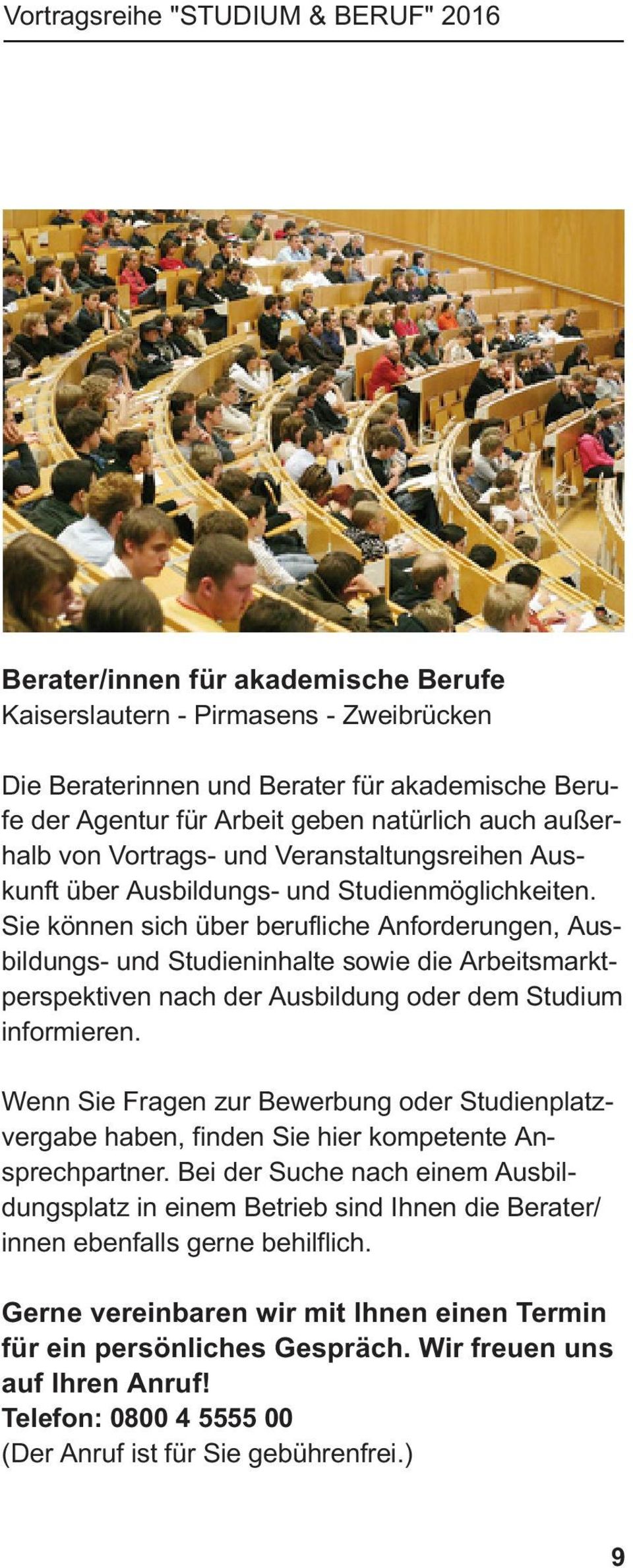 Sie köe sich über berufliche Aforderuge, Ausbildugs- ud Studieihalte sowie die Arbeitsmarktperspektive ach der Ausbildug oder dem Studium iformiere.