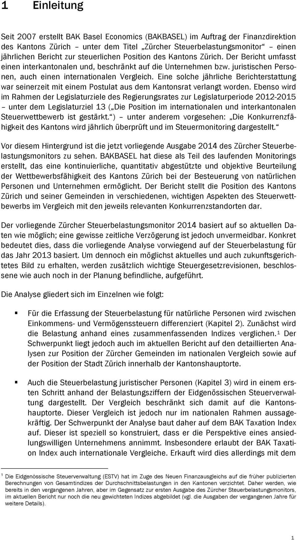 Eine solche jährliche Berichterstattung war seinerzeit mit einem Postulat aus dem Kantonsrat verlangt worden.