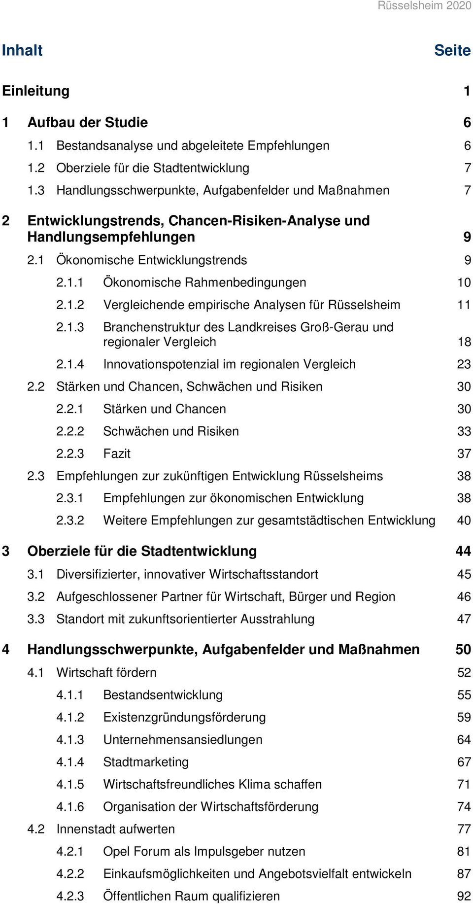 1.2 Vergleichende empirische Analysen für Rüsselsheim 11 2.1.3 Branchenstruktur des Landkreises Groß-Gerau und regionaler Vergleich 18 2.1.4 Innovationspotenzial im regionalen Vergleich 23 2.