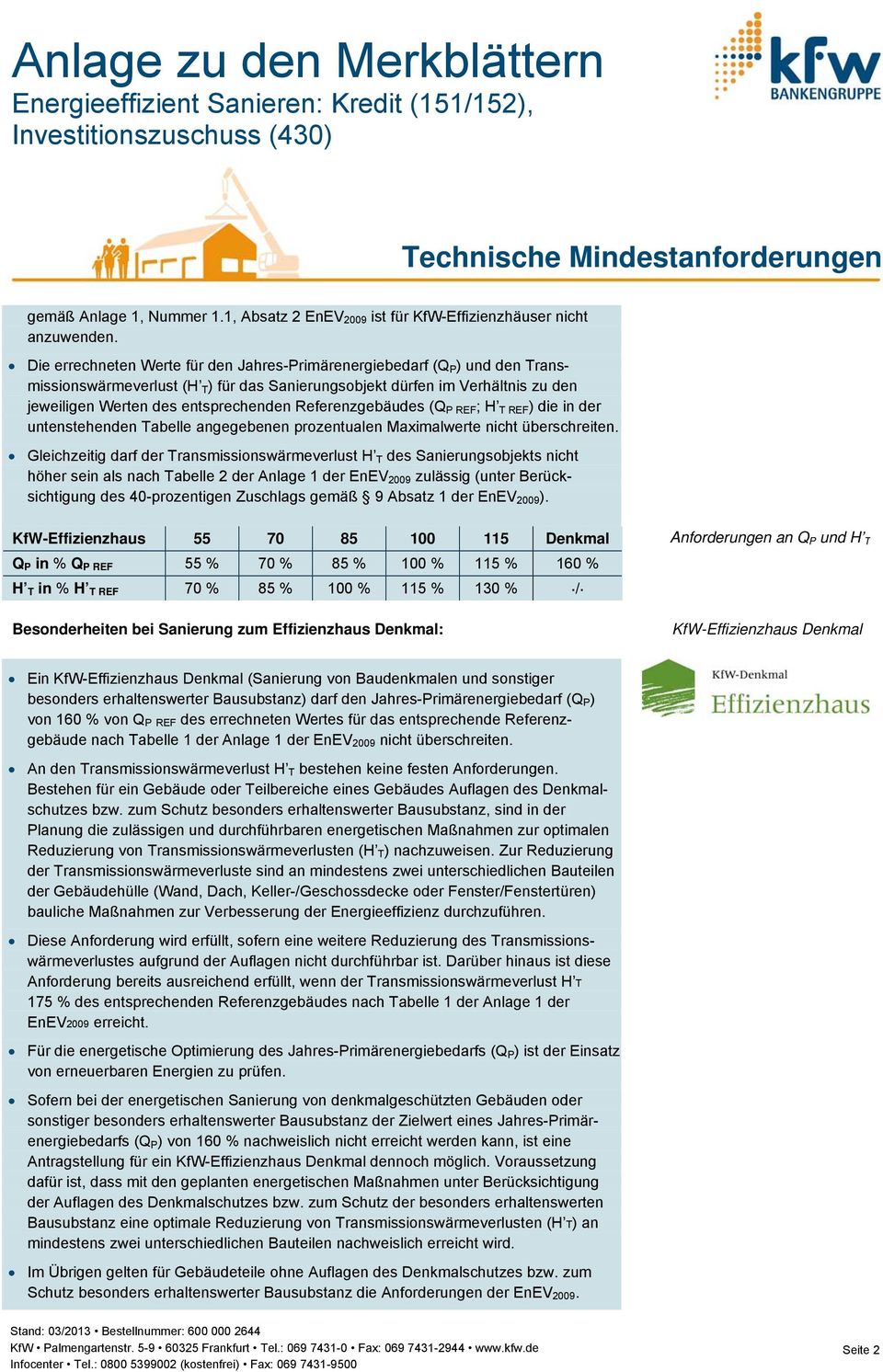 Referenzgebäudes (Q P REF ; H T REF ) die in der untenstehenden Tabelle angegebenen prozentualen Maximalwerte nicht überschreiten.