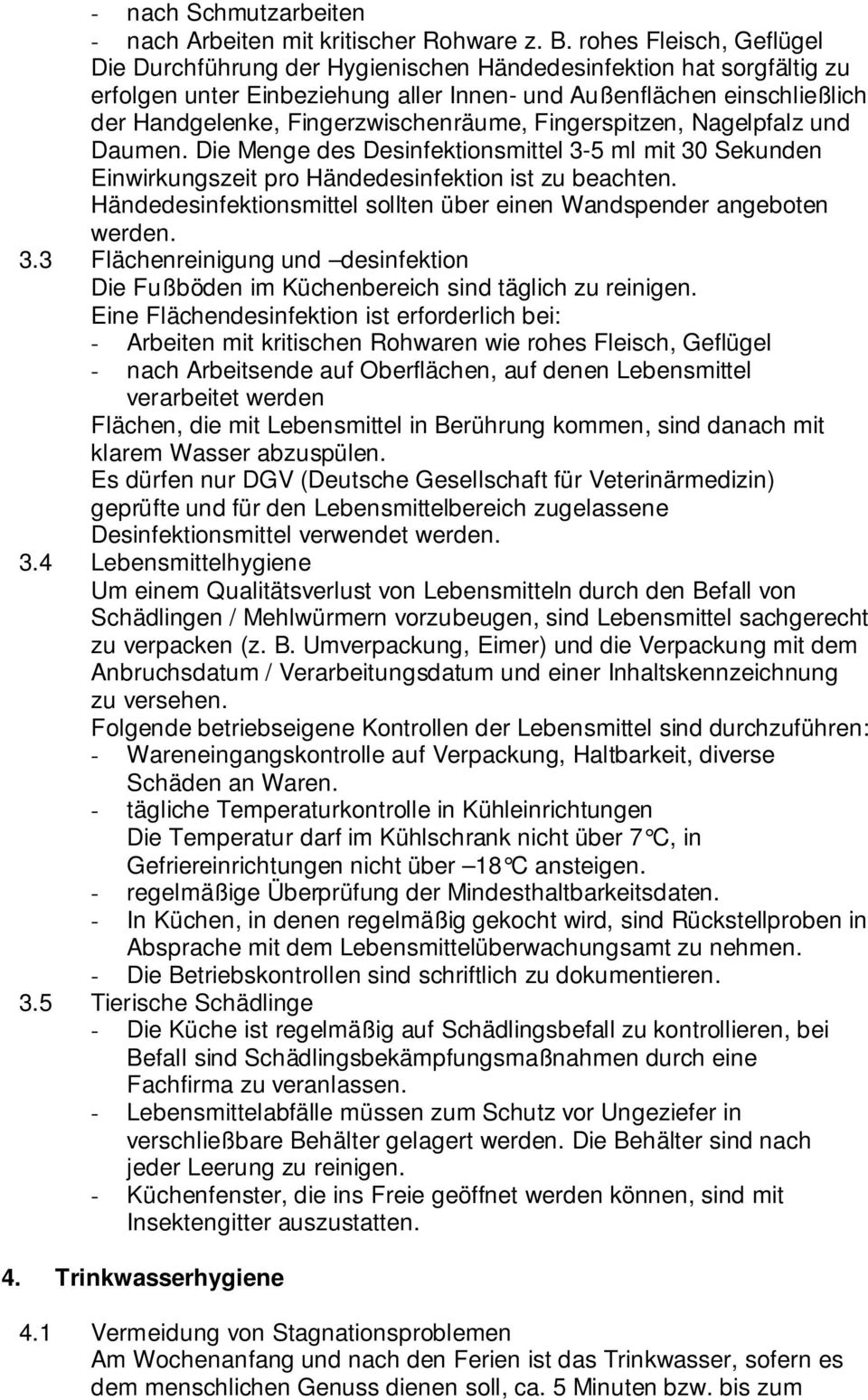 Fingerzwischenräume, Fingerspitzen, Nagelpfalz und Daumen. Die Menge des Desinfektionsmittel 3-5 ml mit 30 Sekunden Einwirkungszeit pro Händedesinfektion ist zu beachten.