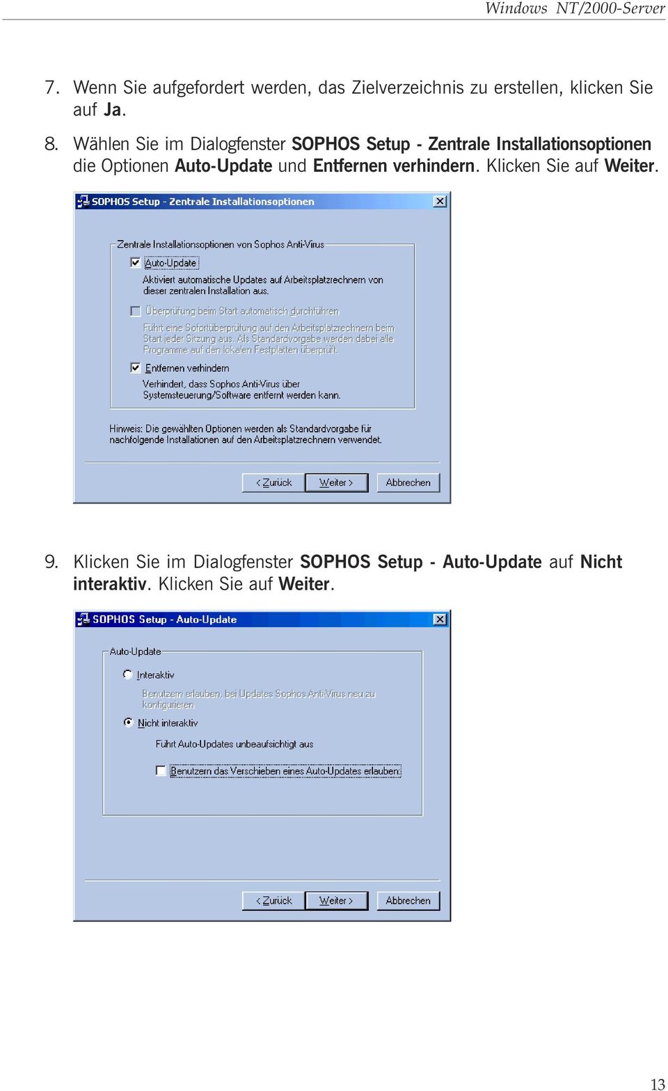Wählen Sie im Dialogfenster SOPHOS Setup - Zentrale Installationsoptionen die Optionen
