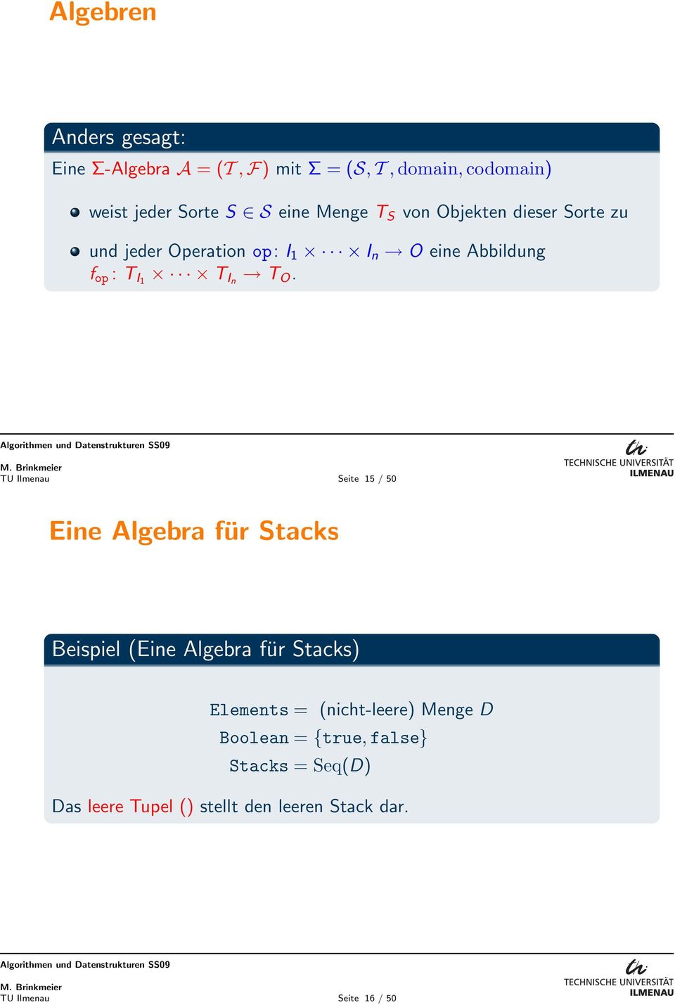 TU Ilmenau Seite 15 / 50 Eine Algebra für Stacks Beispiel (Eine Algebra für Stacks) Elements = (nicht-leere)