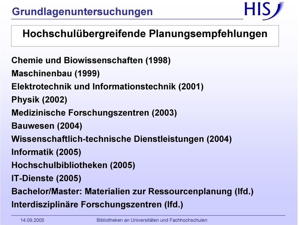 (2003) Bauwesen (2004) Wissenschaftlich-technische Dienstleistungen (2004) Informatik (2005)