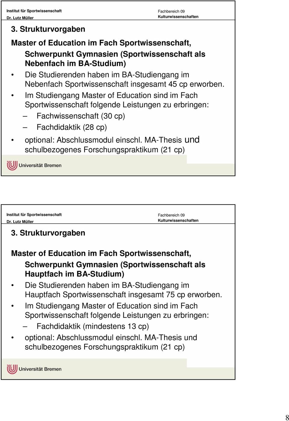 MA-Thesis und schulbezogenes Forschungspraktikum (21 cp) 3.