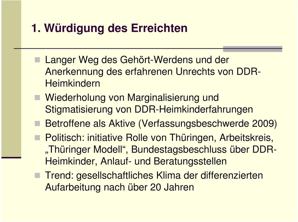 (Verfassungsbeschwerde 2009) Politisch: initiative Rolle von Thüringen, Arbeitskreis, Thüringer Modell,