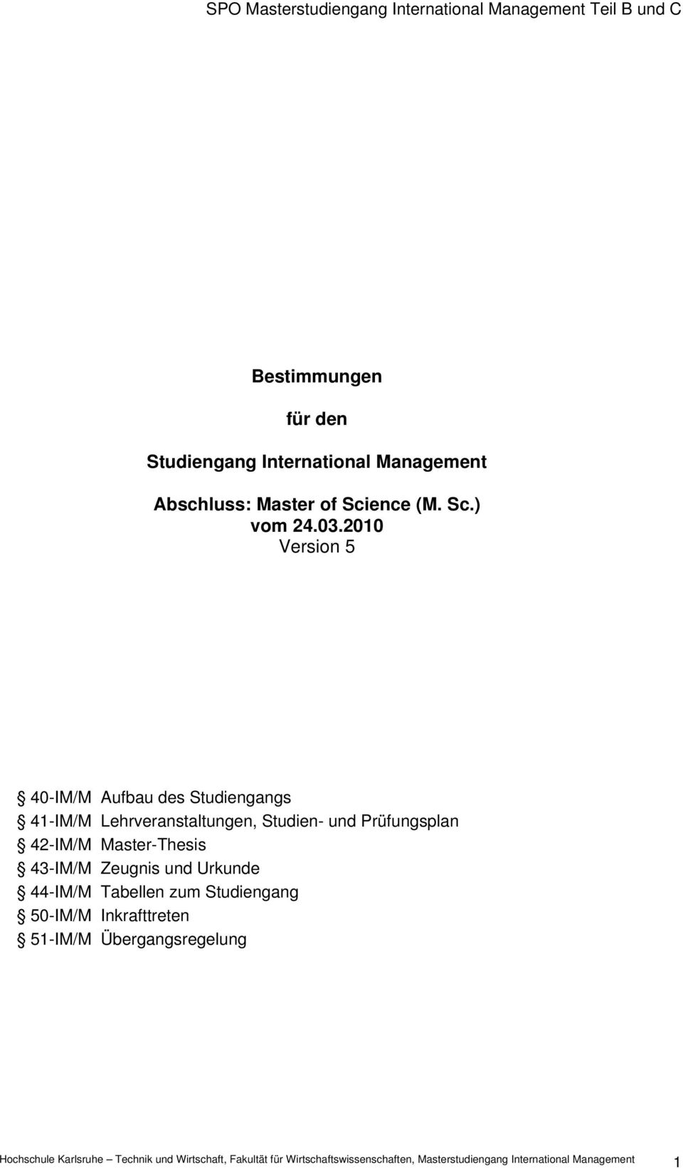 2010 Version 5 40-IM/M Aufbau des Studiengangs 41-IM/M Lehrveranstaltungen, Studien-