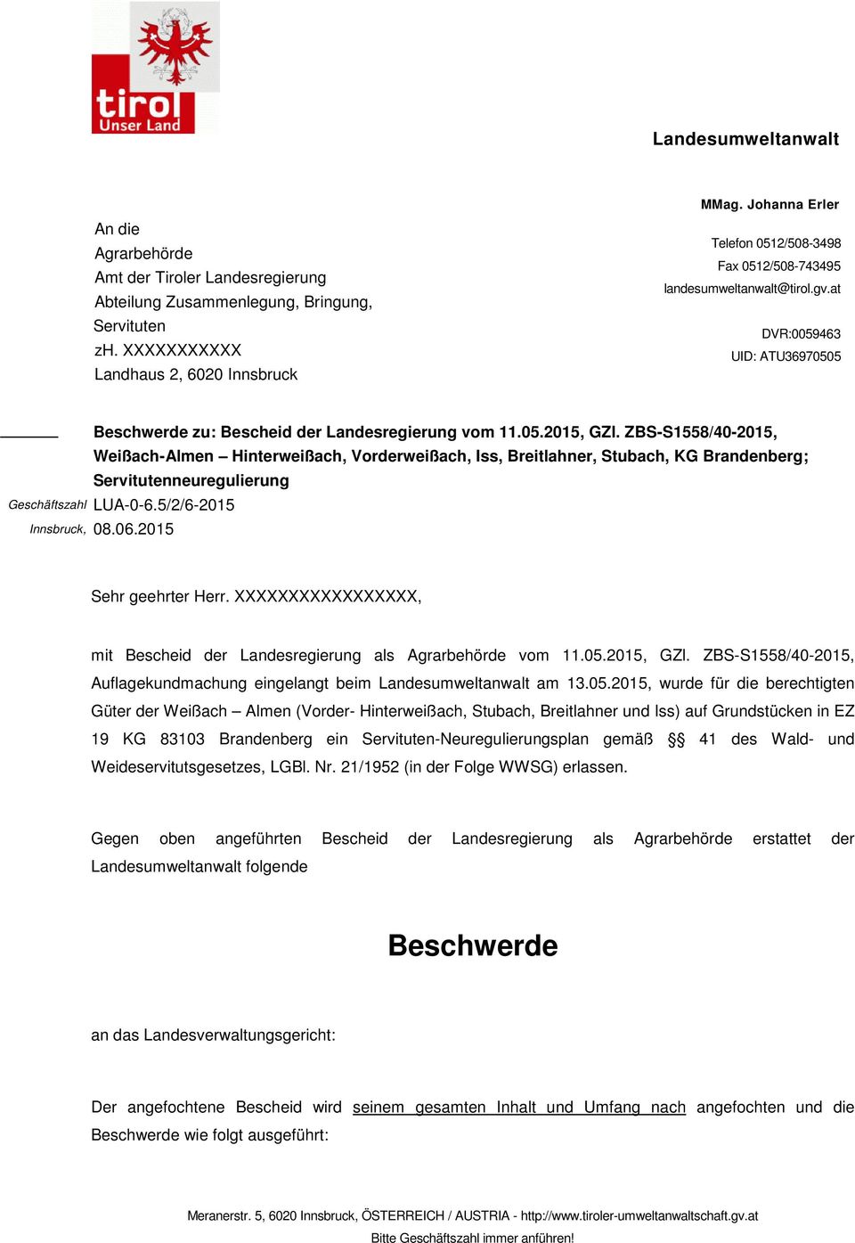 ZBS-S1558/40-2015, Weißach-Almen Hinterweißach, Vorderweißach, Iss, Breitlahner, Stubach, KG Brandenberg; Servitutenneuregulierung LUA-0-6.5/2/6-2015 08.06.2015 Sehr geehrter Herr.