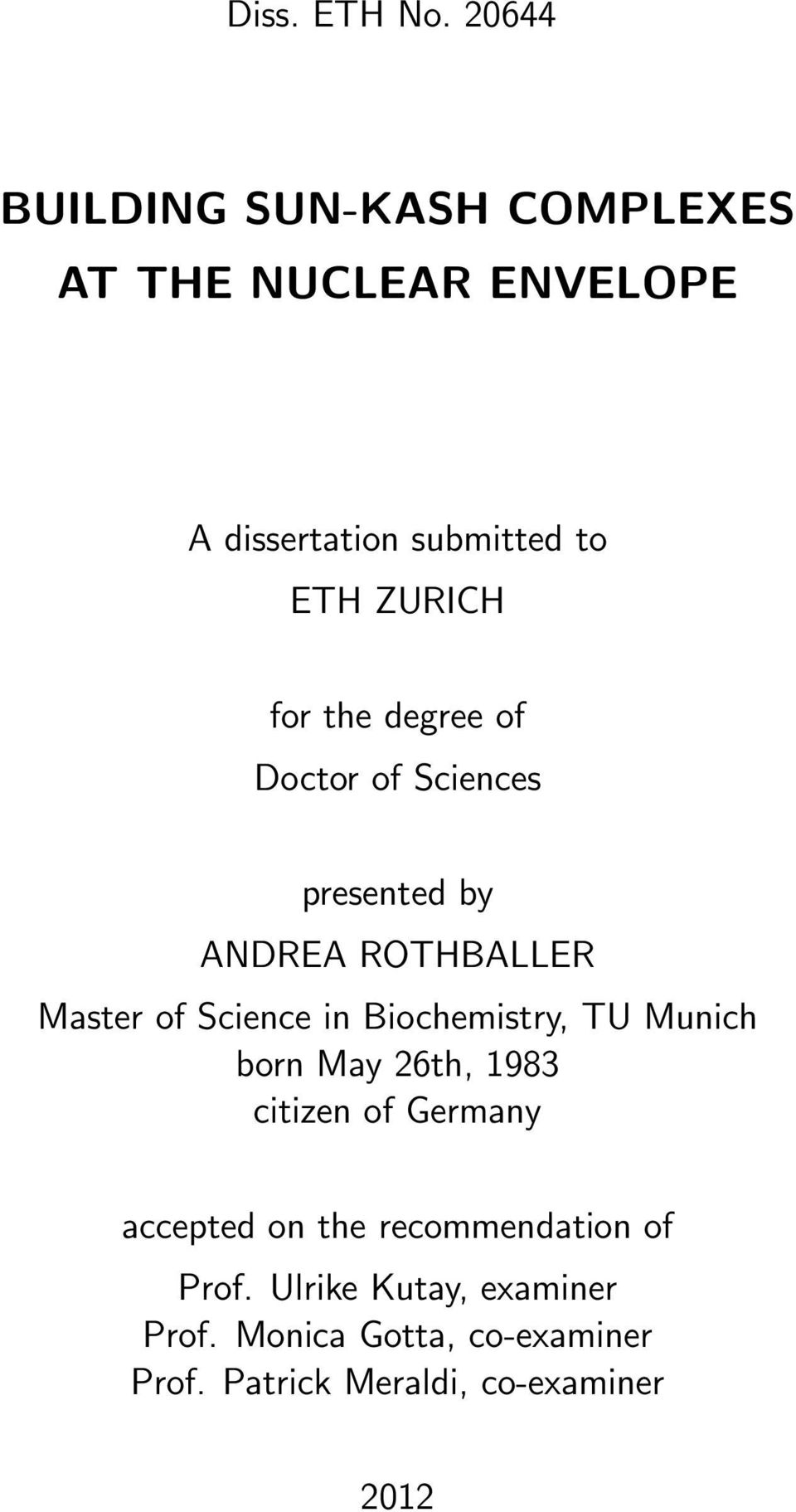 for the degree of Doctor of Sciences presented by ANDREA ROTHBALLER Master of Science in