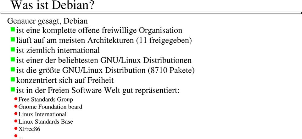 freigegeben) ist ziemlich international ist einer der beliebtesten GNU/Linux Distributionen ist die größte
