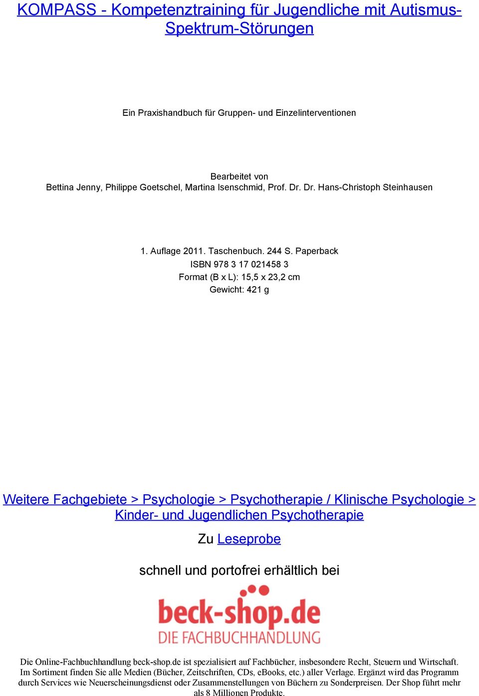 Paperback ISBN 978 3 17 021458 3 Format (B x L): 15,5 x 23,2 cm Gewicht: 421 g Weitere Fachgebiete > Psychologie > Psychotherapie / Klinische Psychologie > Kinder- und Jugendlichen Psychotherapie Zu