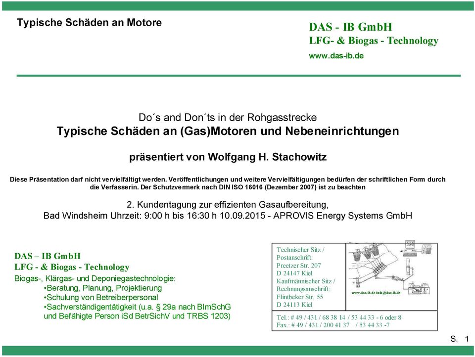 Kundentagung zur effizienten Gasaufbereitung, Bad Windsheim Uhrzeit: 9:00 h bis 16:30 h 10.09.