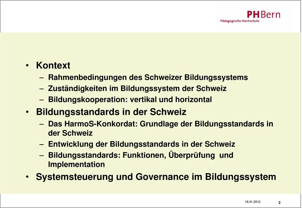 Grundlage der Bildungsstandards in der Schweiz Entwicklung der Bildungsstandards in der Schweiz