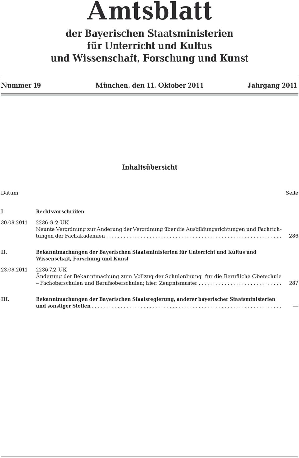 Bekanntmachungen der Bayerischen Staatsministerien für Unterricht und Kultus und Wissenschaft, Forschung und Kunst 23.08.2011 2236.7.