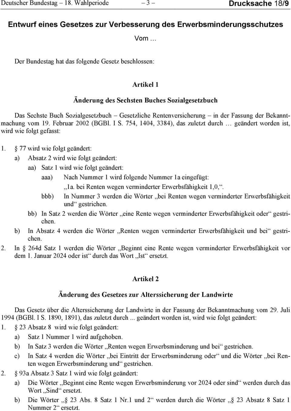Sozialgesetzbuch Das Sechste Buch Sozialgesetzbuch Gesetzliche Rentenversicherung in der Fassung der Bekanntmachung vom 19. Februar 2002 (BGBl. I S.