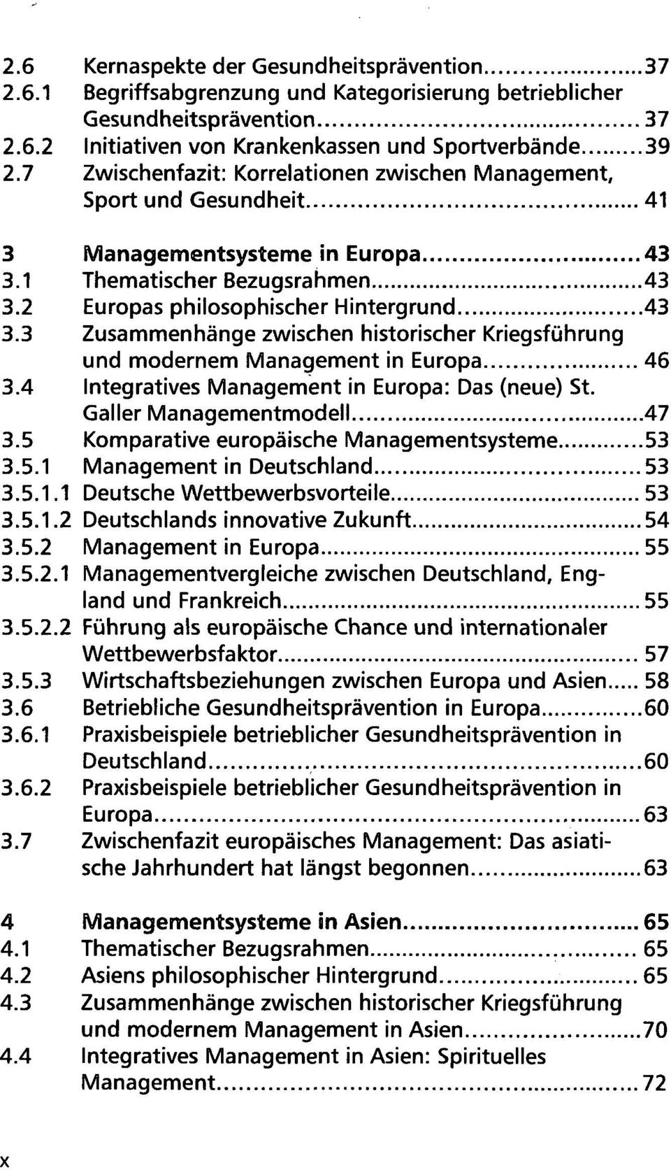 3 Zusammenhänge zwischen historischer Kriegsführung und modernem Management in Europa 46 3.4 Integratives Management in Europa: Das (neue) St. Galler Managementmodell 47 3.