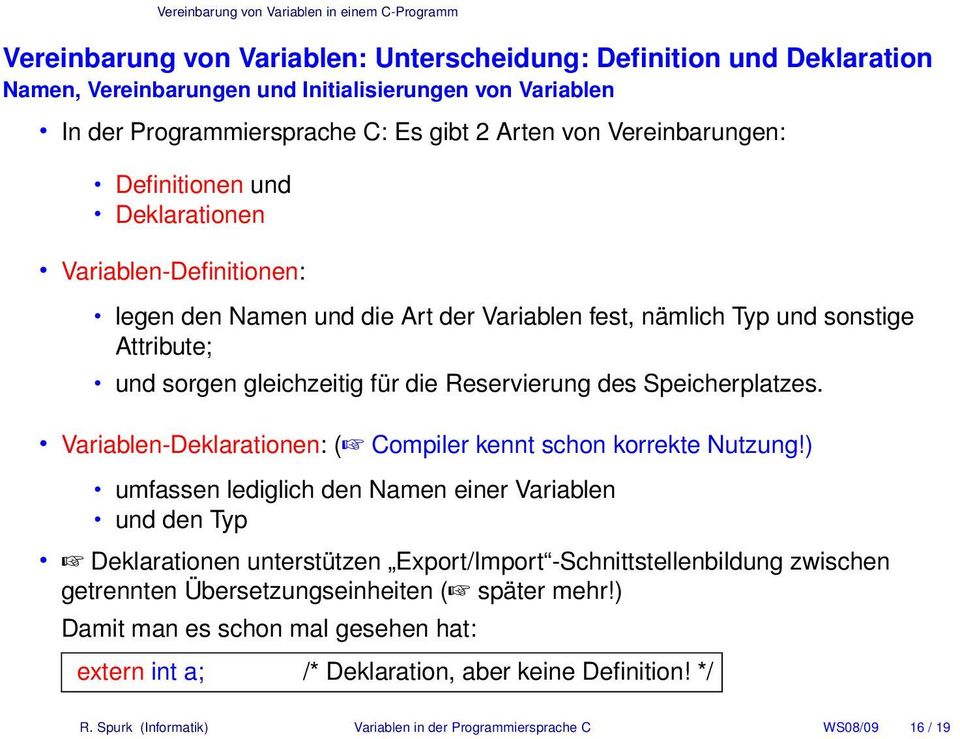 Variablen-Deklarationen: ( Compiler kennt schon korrekte Nutzung!