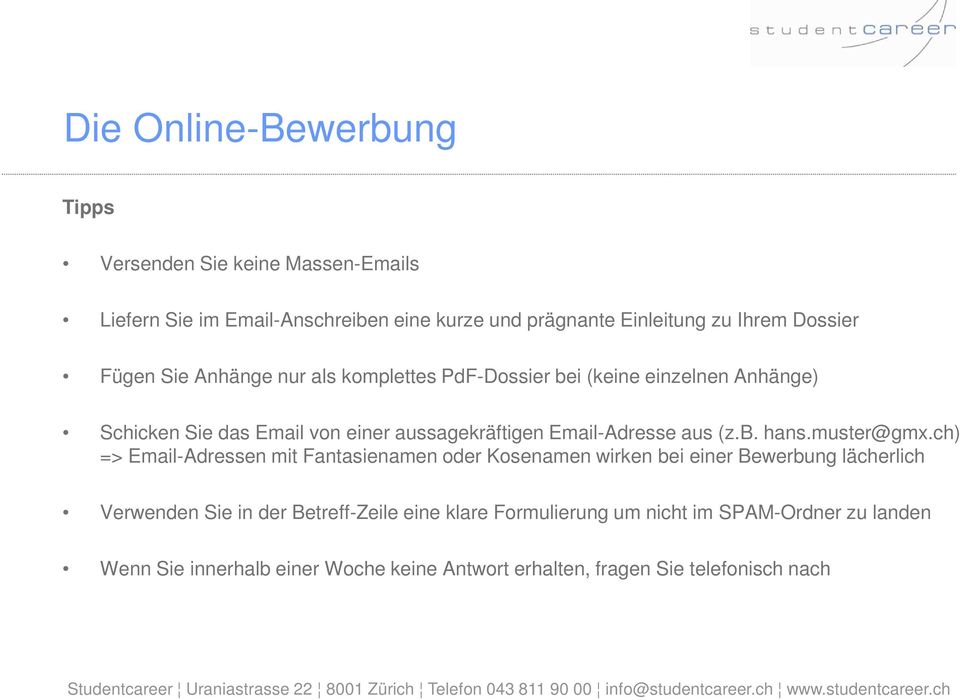 Email-Adresse aus (z.b. hans.muster@gmx.