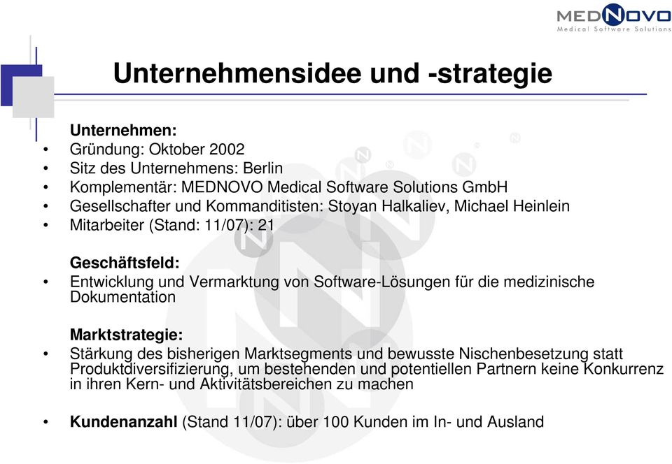 Software-Lösungen für die medizinische Dokumentation Marktstrategie: Stärkung des bisherigen Marktsegments und bewusste Nischenbesetzung statt