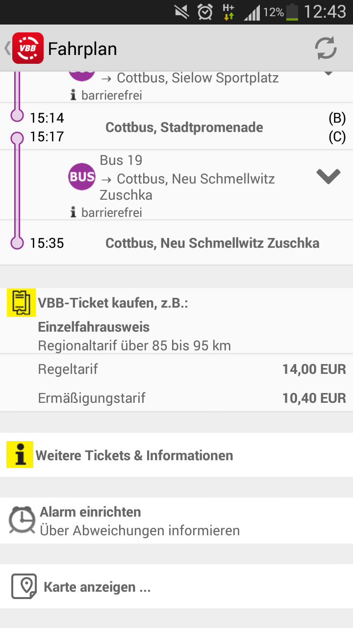 Verbindungsauskunft: weiterführende Funktionen Ticketkauf Für die aktuelle Verbindung Ticketinformation Alarm Karte Alle