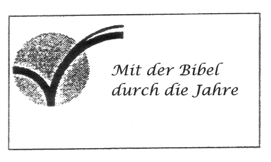 Monatsspruch: Gen 8,22 (E) So lange die Erde besteht, sollen nicht Aufhören Aussaat und Ernte, Kälte und Hitze, Sommer und Winter, Tag und Nacht. 10. Gen 3,14-24 11. Fest Taufe des Herrn Psalm 101 12.