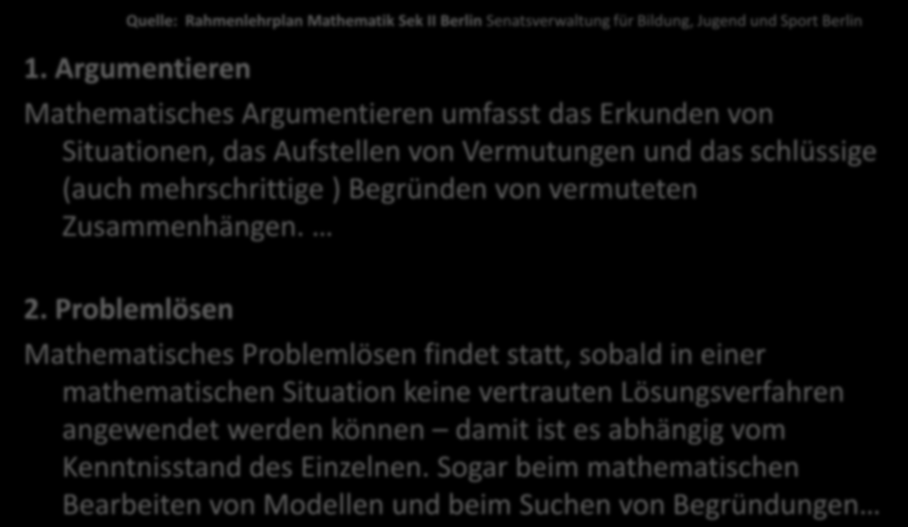 Quelle: Rahmenlehrplan Mathematik Sek II Berlin Senatsverwaltung für Bildung, Jugend und Sport Berlin 1.