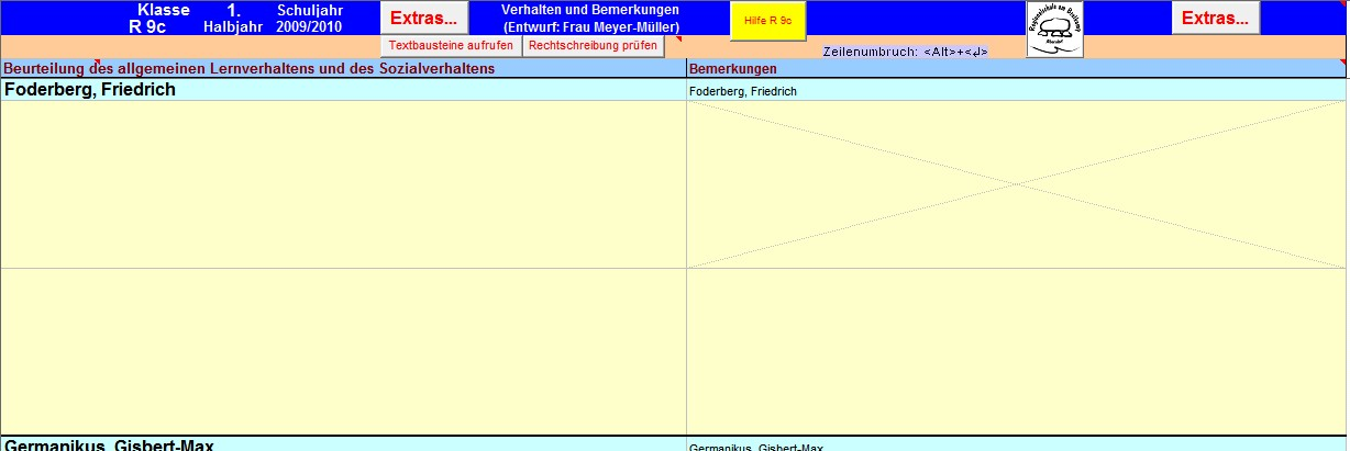 .Bemerkungen eintragen: (z.b. Klassenbuchführung, Klassensprecher) Tabellenblatt "Verhaltensbem 1.HJ" anklicken In das gewünschte Feld klicken und den Text eintragen.