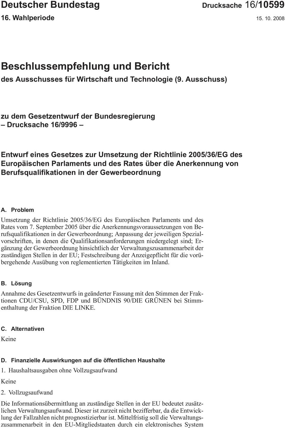 von Berufsqualifikationen in der Gewerbeordnung A. Problem Umsetzung der Richtlinie 2005/36/EG des Europäischen Parlaments und des Rates vom 7.