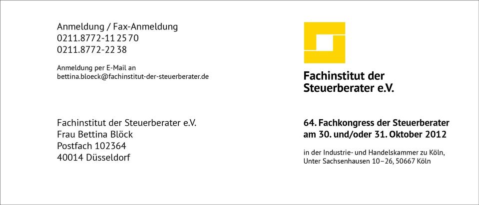 Fachinstitut der Steuerberater e.v. Frau Bettina Blöck Postfach 102364 40014 Düsseldorf 64.