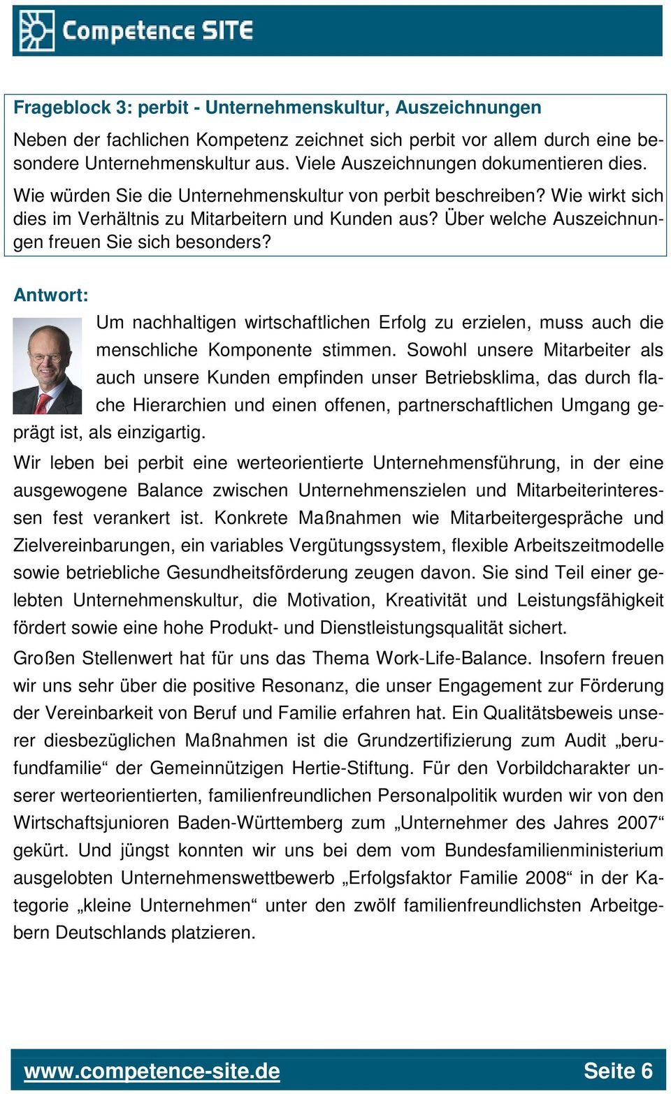 Über welche Auszeichnungen freuen Sie sich besonders? Antwort: Um nachhaltigen wirtschaftlichen Erfolg zu erzielen, muss auch die menschliche Komponente stimmen.