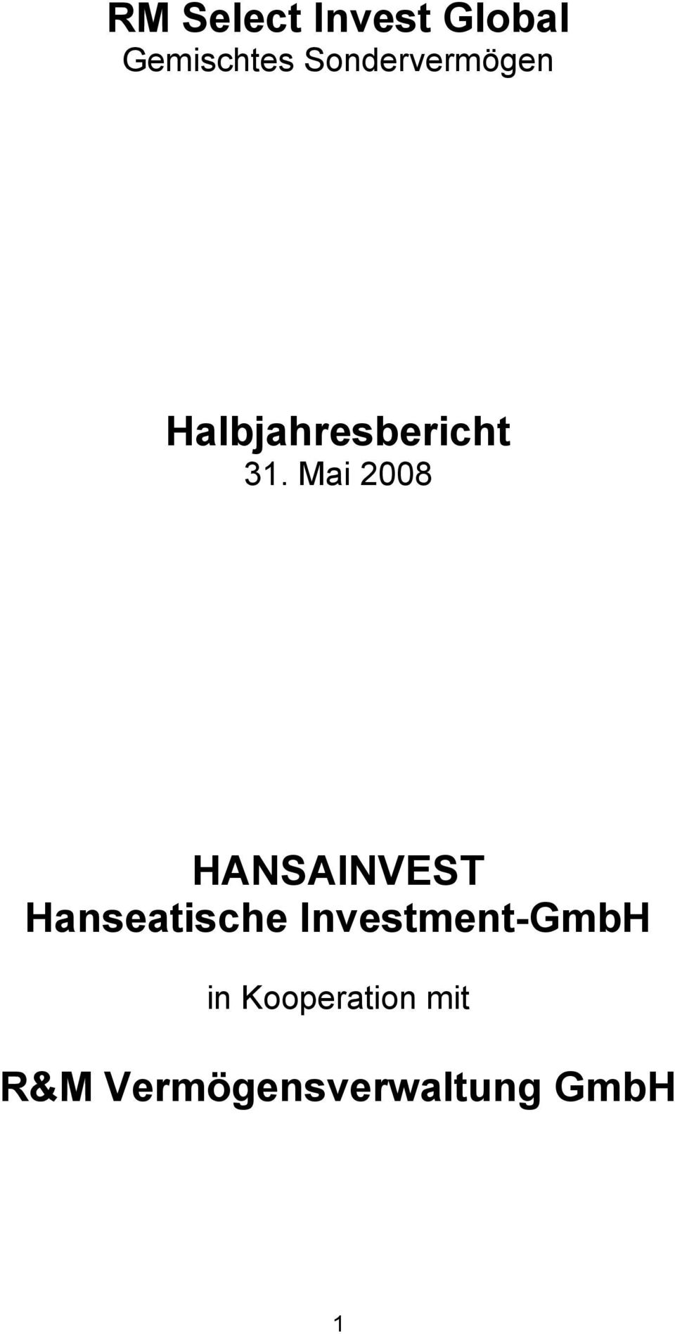 Mai 2008 HANSAINVEST Hanseatische