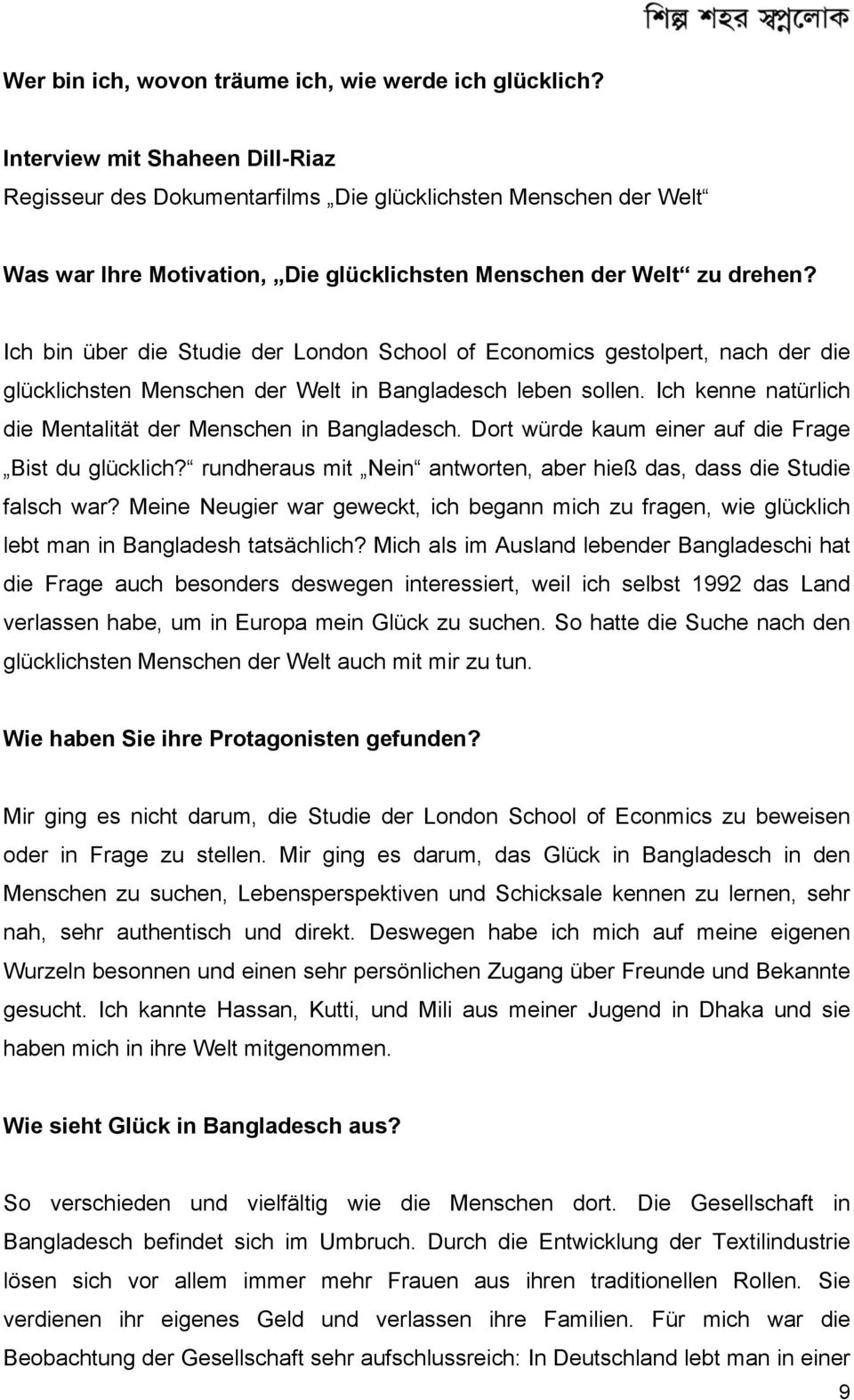 Ich bin über die Studie der London School of Economics gestolpert, nach der die glücklichsten Menschen der Welt in Bangladesch leben sollen.