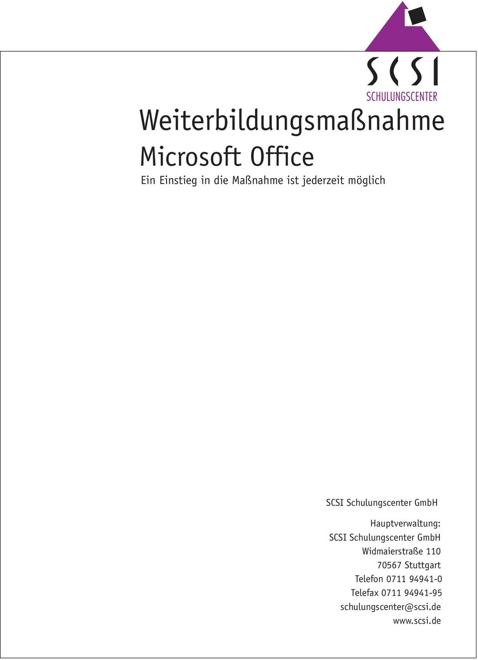 Hauptverwaltung: SCSI Schulungscenter GmbH Widmaierstraße 110 70567