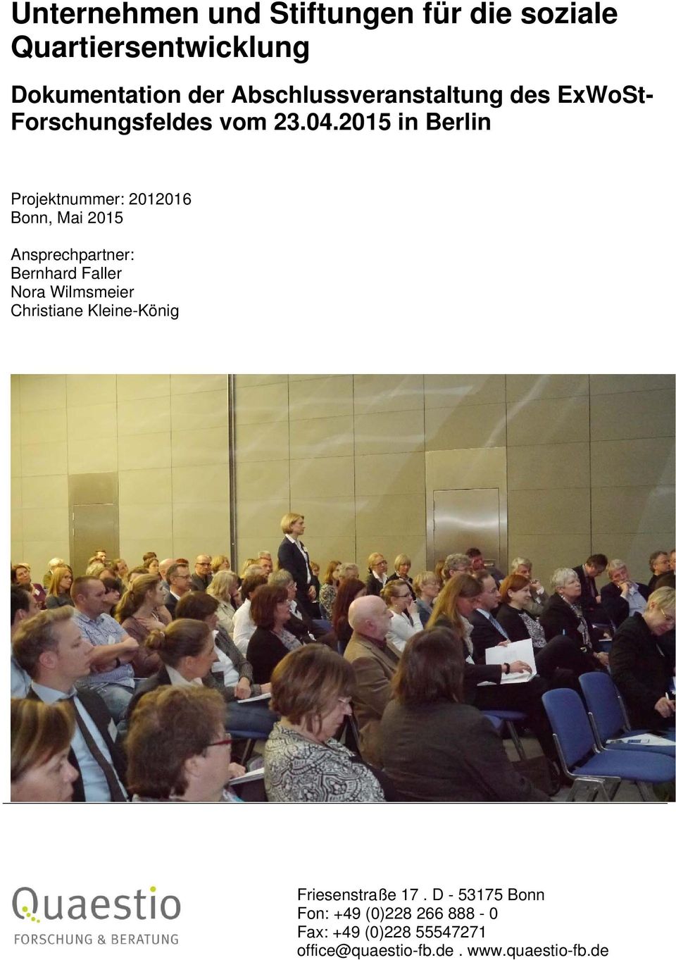 2015 in Berlin Projektnummer: 2012016 Bonn, Mai 2015 Ansprechpartner: Bernhard Faller Nora