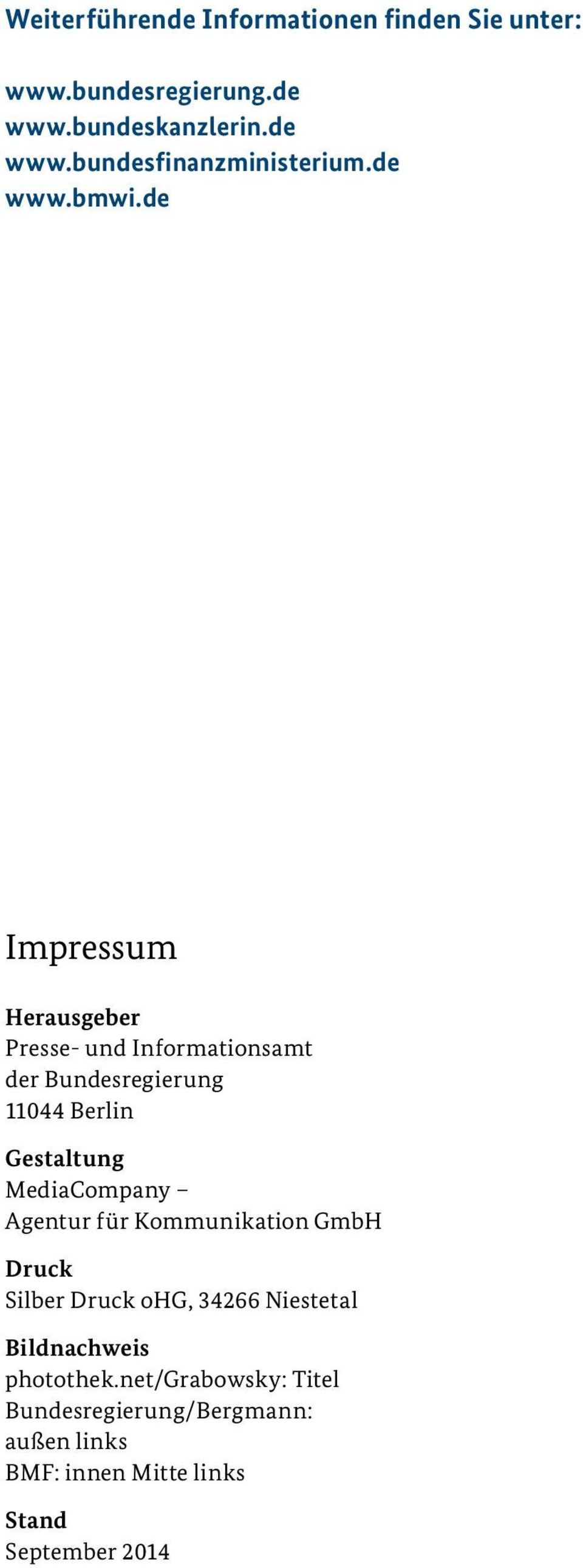 de Impressum Herausgeber Presse und Informationsamt der Bundesregierung 11044 Berlin Gestaltung MediaCompany