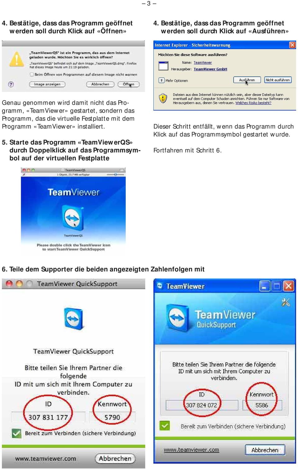 sondern das Programm, das die virtuelle Festplatte mit dem Programm «TeamViewer» installiert. 5.