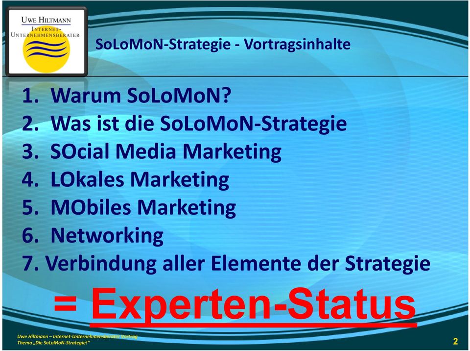 LOkales Marketing 5. MObiles Marketing 6. Networking 7.
