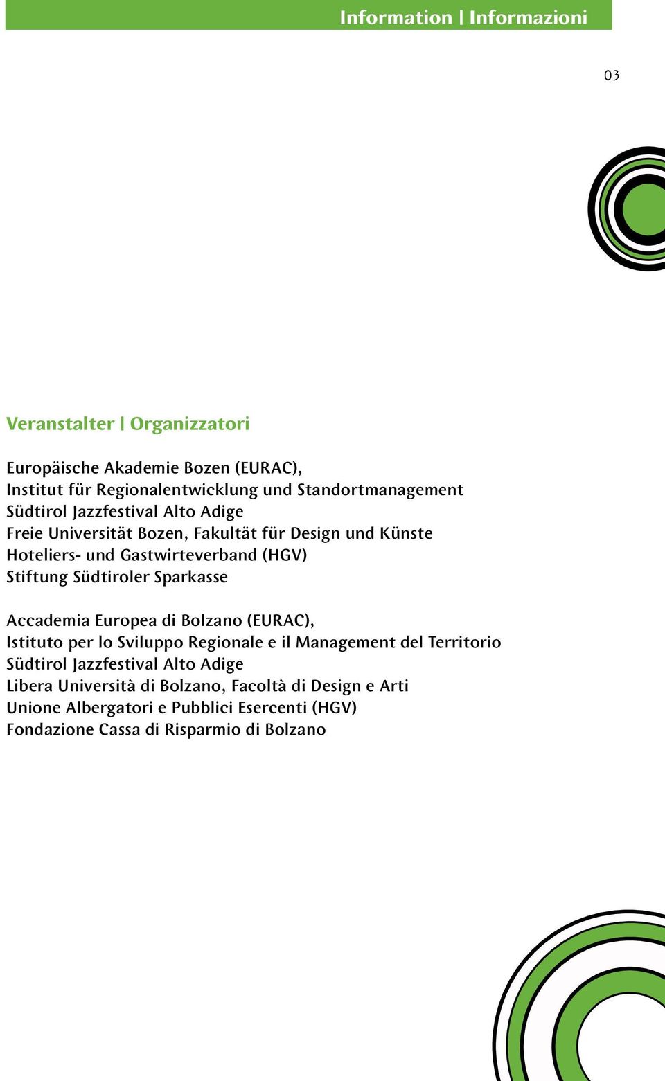 Stiftung Südtiroler Sparkasse Accademia Europea di Bolzano (EURAC), Istituto per lo Sviluppo Regionale e il Management del Territorio Südtirol