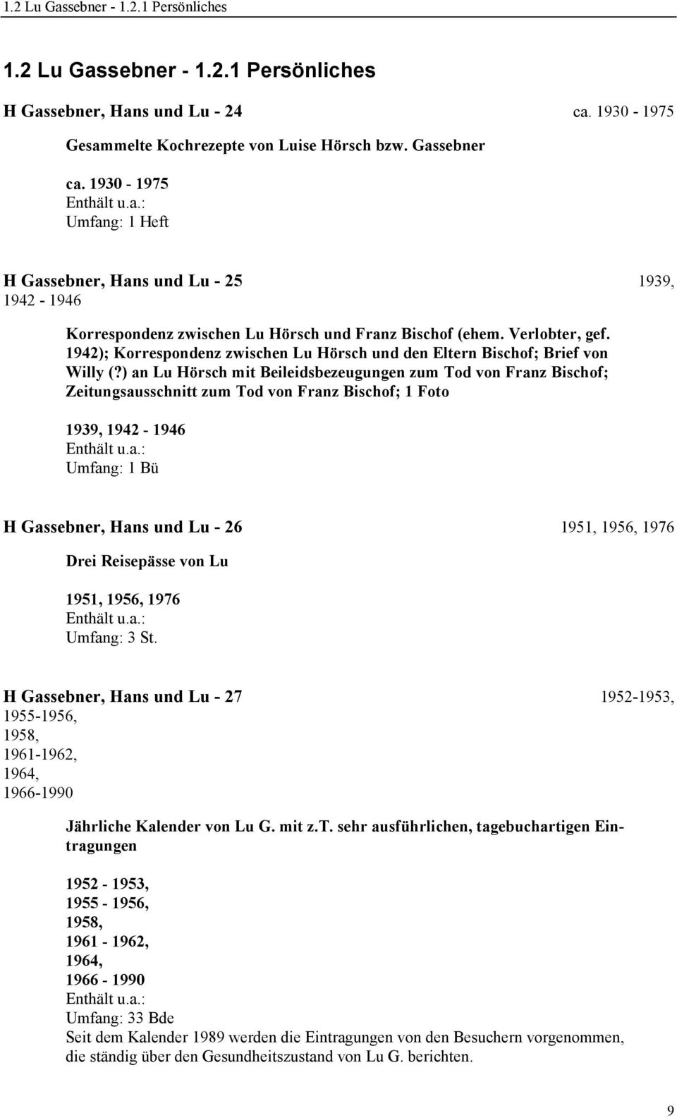 1942); Korrespondenz zwischen Lu Hörsch und den Eltern Bischof; Brief von Willy (?