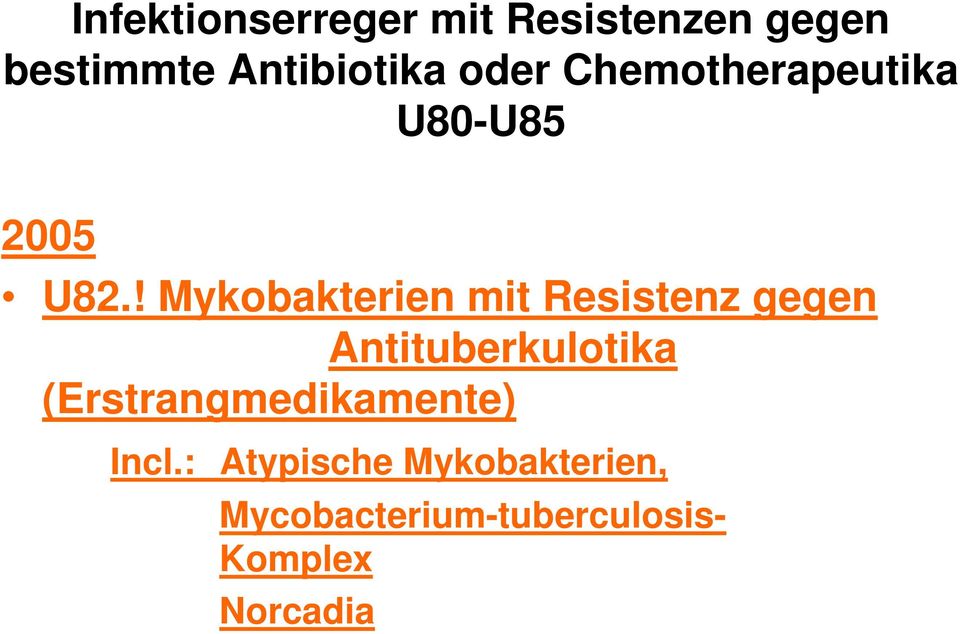 ! Mykobakterien mit Resistenz gegen Antituberkulotika