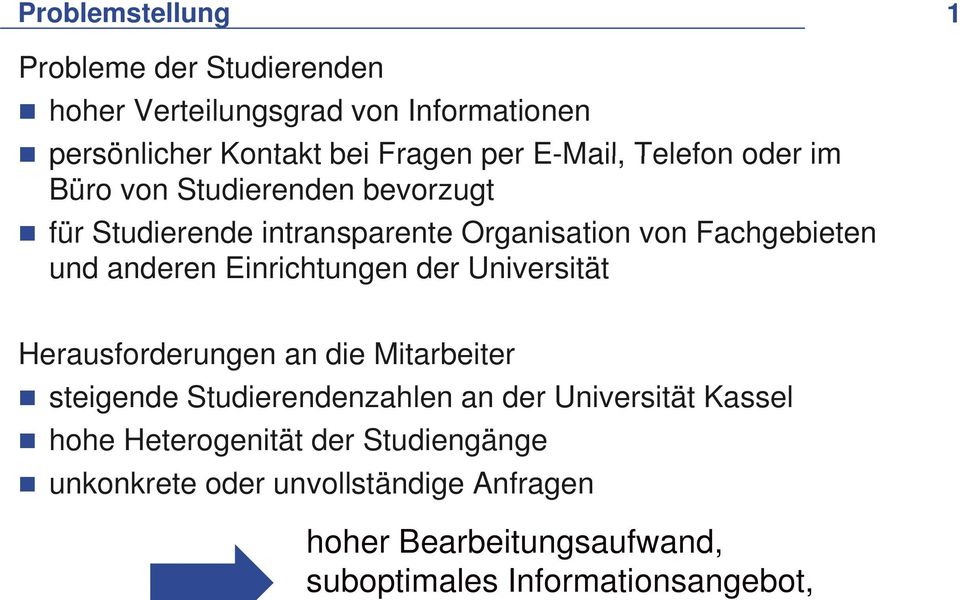Einrichtungen i der Universität ität Herausforderungen an die Mitarbeiter steigende Studierendenzahlen an der Universität Kassel