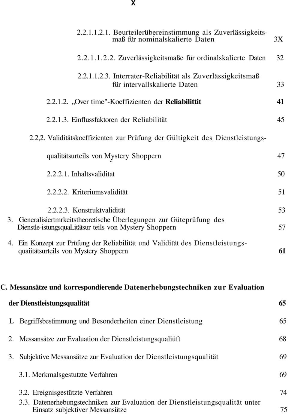 Validitätskoeffizienten zur Prüfung der Gültigkeit des Dienstleistungsqualitätsurteils von Mystery Shoppern 47 2.2.2.1. Inhaltsvaliditat 50 2.2.2.2. Kriteriumsvalidität 51 2.2.2.3.