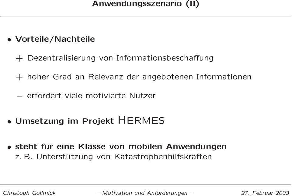 Umsetzung im Projekt HERMES steht für eine Klasse von mobilen Anwendungen z. B.