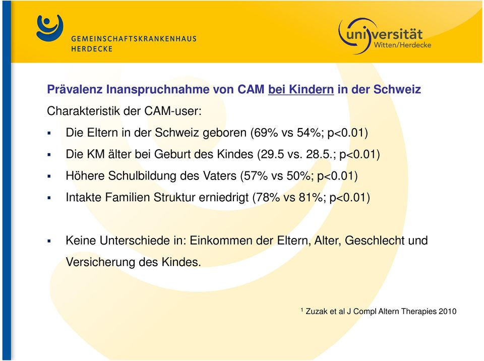 01) Intakte Familien Struktur erniedrigt (78% vs 81%; p<0.