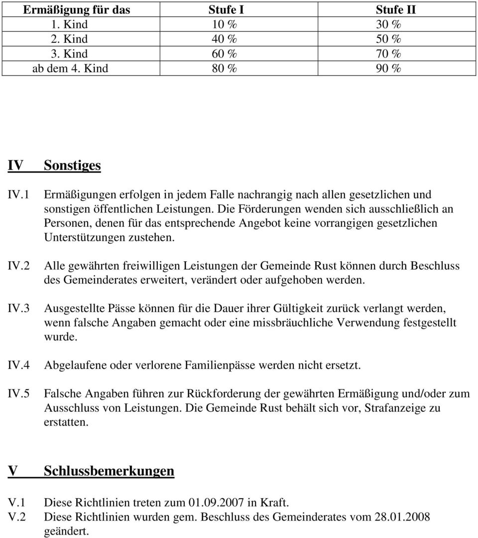 Die Förderungen wenden sich ausschließlich an Personen, denen für das entsprechende Angebot keine vorrangigen gesetzlichen Unterstützungen zustehen.