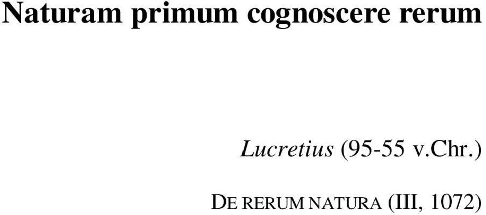 Lucretius (95-55 v.