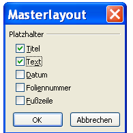 Das grundsätzliche Schema der Masterfolie wird jetzt über die spezifische Symbolleiste von PowerPoint erzeugt: Nach dem Klick auf das Symbol öffnen sich die Box Masterlayout.