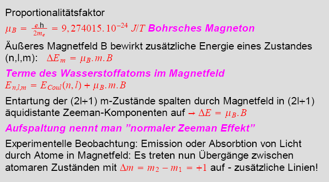 Normaler Zeeman-Effekt ħ (J/T=Am 2 ) Anomaler Zeeman-Effekt berücksichtigt