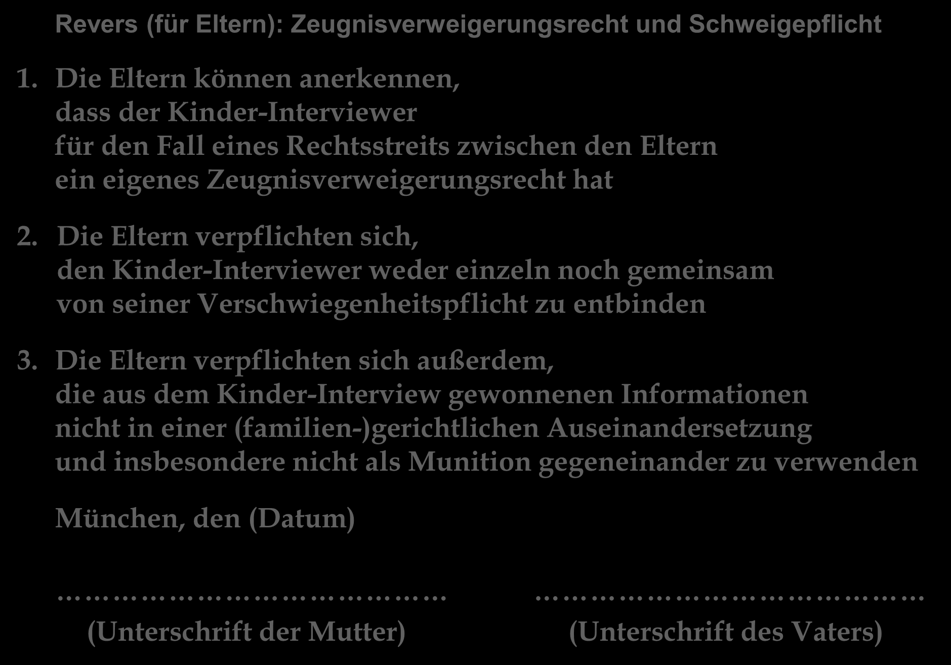 Kinder-Interview 2 11 Revers (für Eltern): Zeugnisverweigerungsrecht und Schweigepflicht 1.